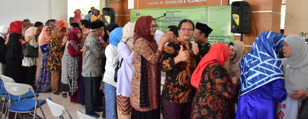 FPTK UPI selenggarakan Silaturahim & Halal Bihalal Hari Raya Idul Fitri 1 Syawal 1439 Hijriyah Tahun 2018