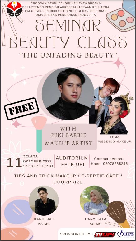 Program Studi Pendidikan Tata Busana FPTK UPI menyelenggarakan Seminar Beauty Class "The Unfading Beauty"