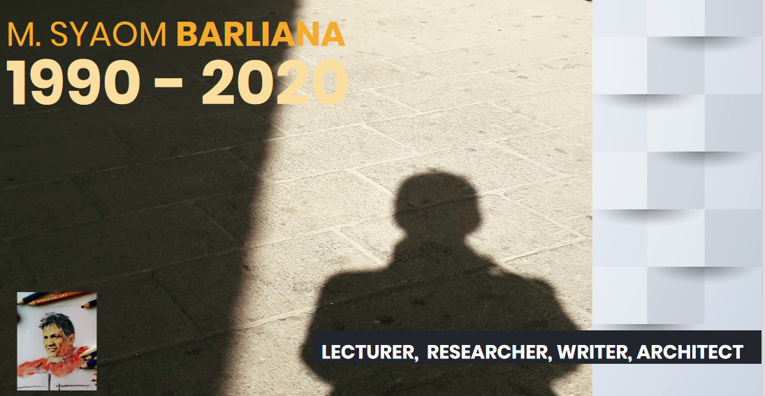 M. SYAOM BARLIANA 1990 -2020 LECTURER,  RESEARCHER, WRITER, ARCHITECT 