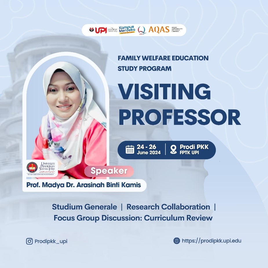 VISITING PROFESSOR PENDIDIKAN KESEJAHTERAAN KELUARGA UPI – PENDIDIKAN EKONOMI RUMAH TANGGA UPSI 2024